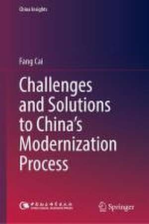 Challenges and Solutions to China’s Modernization Process de Fang Cai