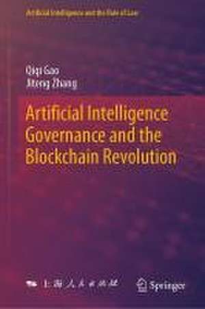 Artificial Intelligence Governance and the Blockchain Revolution de Qiqi Gao