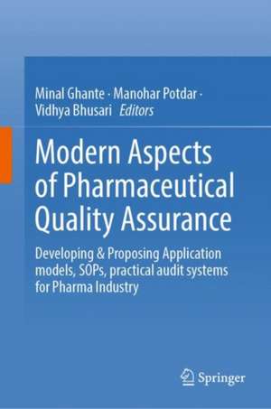 Modern Aspects of Pharmaceutical Quality Assurance: Developing & Proposing Application models, SOPs, practical audit systems for Pharma Industry de Minal Ghante