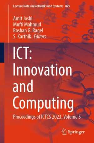 ICT: Innovation and Computing: Proceedings of ICTCS 2023, Volume 5 de Amit Joshi