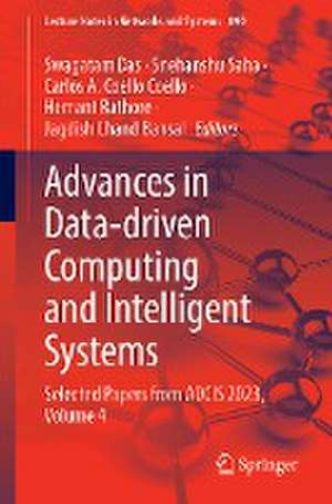 Advances in Data-Driven Computing and Intelligent Systems: Selected Papers from ADCIS 2023, Volume 4 de Swagatam Das