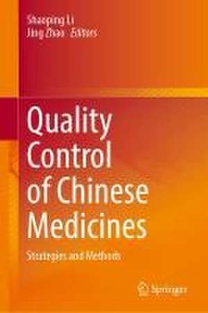 Quality Control of Chinese Medicines : Strategies and Methods de Shaoping Li