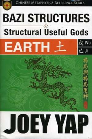 BaZi Structures & Useful Gods -- Earth de Joey Yap