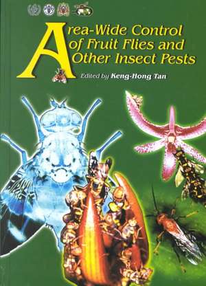 Area-Wide Control of Fruit Flies and Other Insect Pests de K. H. Keng-Hong Tan