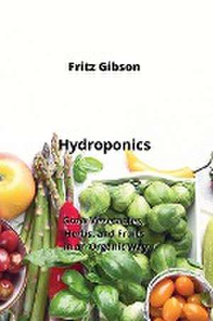 Hydroponics de Fritz Gibson
