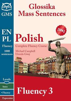 Polish Fluency 3 de Urszula Gwaj