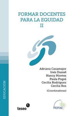 Formar Docentes Para La Equidad II: Barreras a la Accesibilidad a la Anticoncepcion de Emergencia En La Argentina de Casamajor, Adriana