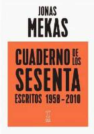 Cuaderno de los sesenta: Escrtitos 1958-2010