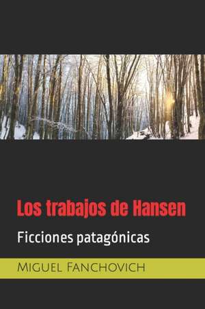 Los trabajos de Hansen de Miguel Fanchovich