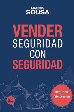 Vender Seguridad con Seguridad: Un libro de ventas con muchas técnicas y abordajes propio del segmento de seguridad (Spanish Edition) de Marcos Sousa