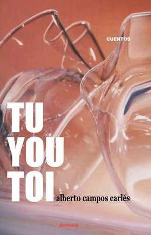 Tu You Toi de Alberto Campos Carlis