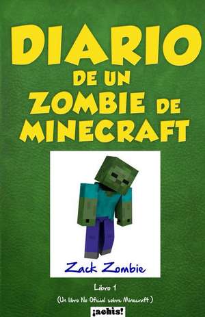 Diario de un zombie de Minecraft de Zack Zombie