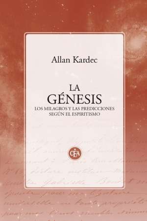 La génesis, los milagros y las predicciones según el espiritismo de Allan Kardec