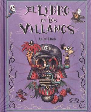 El Libro de los Villanos de Anibal Litvin