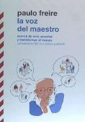 La voz del maestro: acerca de vivir, enseñar y transformar el mundo