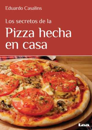 Los Secretos de La Pizza Hecha En Casa