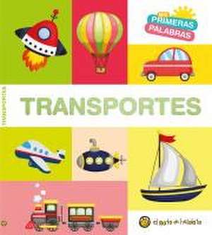 MIS Primeras Palabras: Transportes / Transport. My First Words Series de Varios Autores