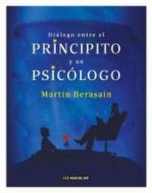 Diálogo entre el principito y un psicólogo de Martín Berasain