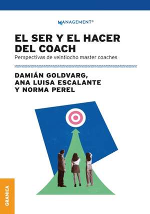 Ser Y El Hacer Del Coach, El de Ana Luisa Escalante