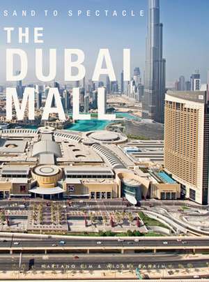 Sand to Spectacle: The Dubai Mall de Nartano Lim