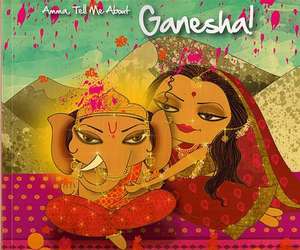 Amma, Tell Me about Ganesha! de Bhakti Mathur