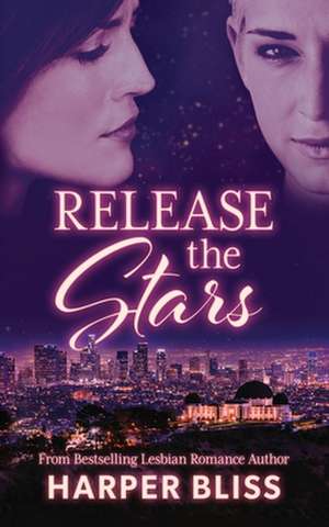 Release the Stars de Harper Bliss