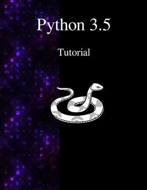 Python 3.5 Tutorial: An Introduction to Python de Various Authors