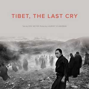 Tibet, the Last Cry de Eric Meyer