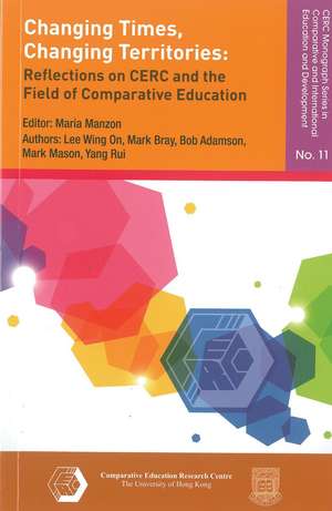 Changing Times, Changing Territories: Reflections on CERC and the Field of Comparative Education de Wing On Lee