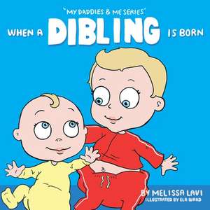 When a Dibling is Born de Melissa Lavi