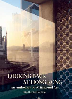 Looking Back at Hong Kong de Nicolette Wong