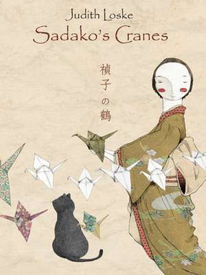 Sadako′s Cranes de J Loske