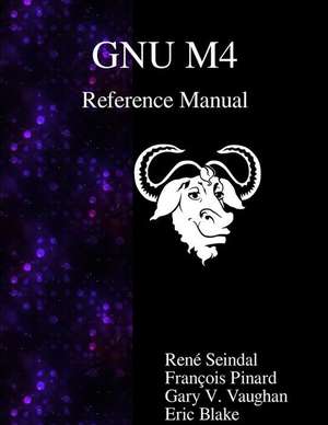 Gnu M4 Reference Manual de Rene Seindal