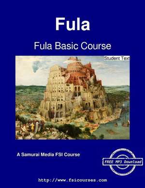 Fula Basic Course - Student Text de Lloyd B. Swift