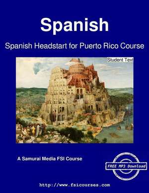 Spanish Headstart for Puerto Rico Course - Student Text de Defense Language Institute