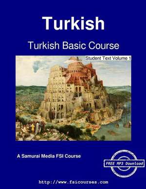 Turkish Basic Course - Student Text Volume 1 de Lloyd B. Swift