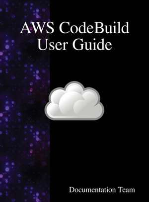 AWS CodeBuild User Guide de Documentation Team