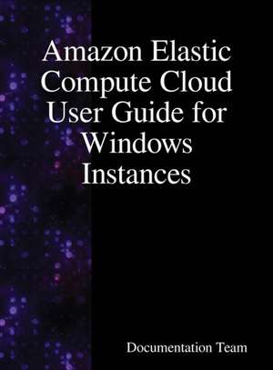 Amazon Elastic Compute Cloud User Guide for Windows Instances de Documentation Team