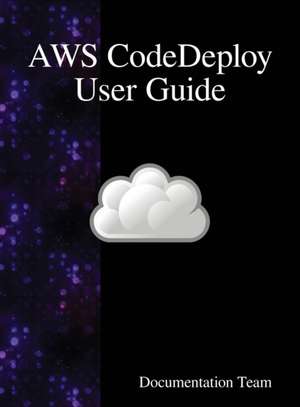 AWS CodeDeploy User Guide de Documentation Team