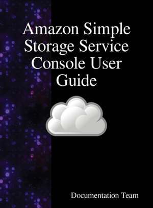 Amazon Simple Storage Service Console User Guide de Documentation Team