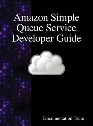 Amazon Simple Queue Service Developer Guide de Documentation Team