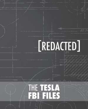 The Tesla FBI Files de Nikola Tesla