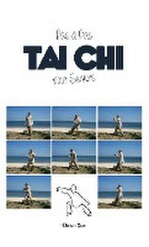 Le Tai Chi Pour Seniors, Pas a Pas de Dejun Xue