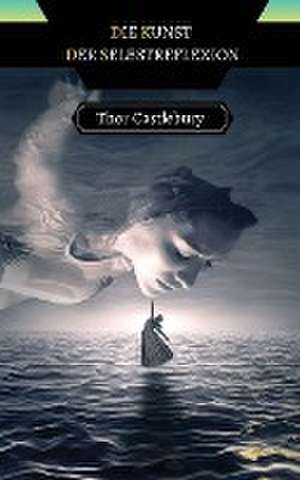 Die Kunst der Selbstreflexion de Thor Castlebury