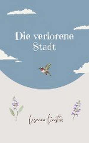Die verlorene Stadt de Lisanne Liustik