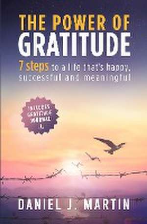 The power of gratitude de Daniel J. Martin