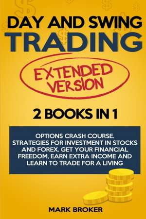 DAY AND SWING TRADING - extended version de Mark Broker