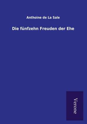 Die fünfzehn Freuden der Ehe de Anthoine De La Sale