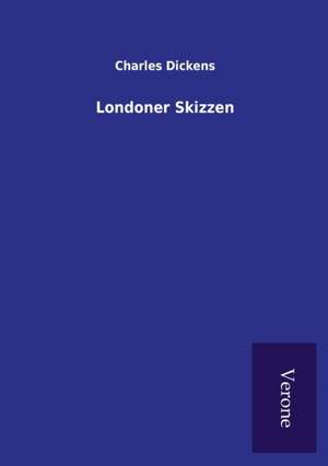 Londoner Skizzen de Charles Dickens