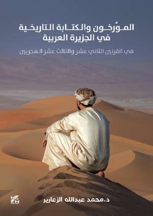 Al-Zareer, M: Historians and Historical Writing in the Arabi de Mohammed Al-Zareer